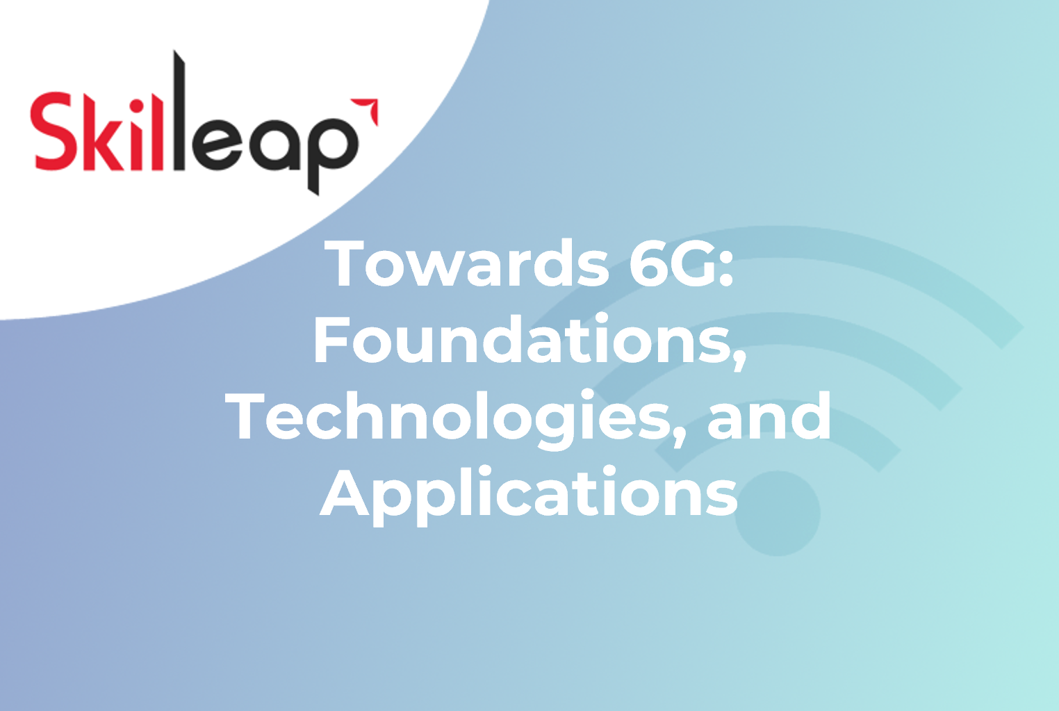 Towards 6G: Foundations, Technologies, and Applications